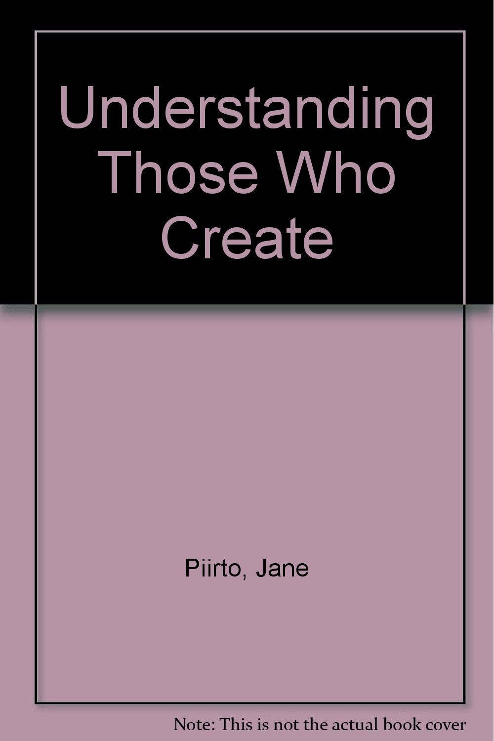 Understanding Those Who Create