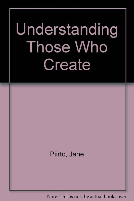 Understanding Those Who Create