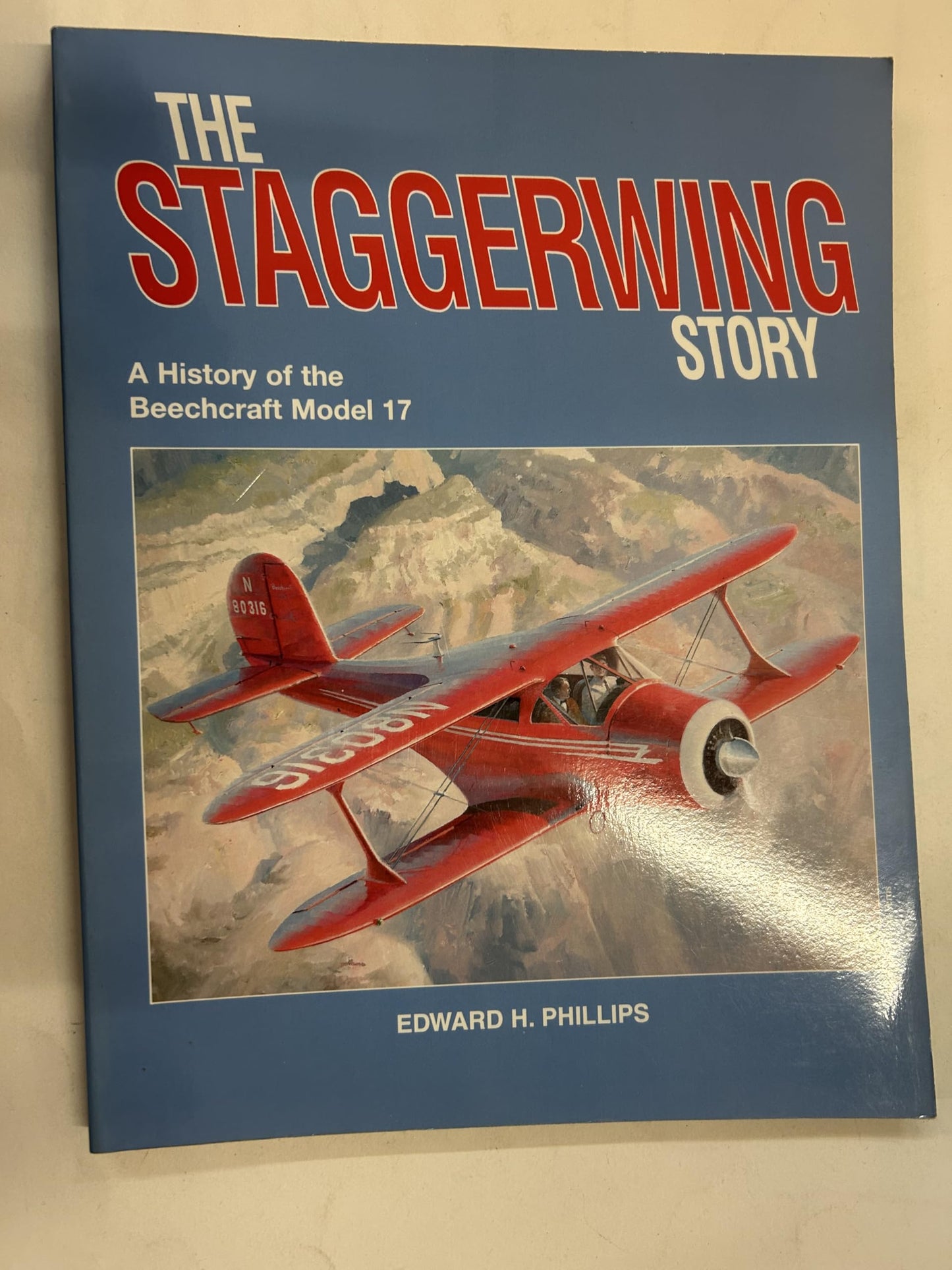 The Staggerwing Story: A History of the Beechcraft Model 17