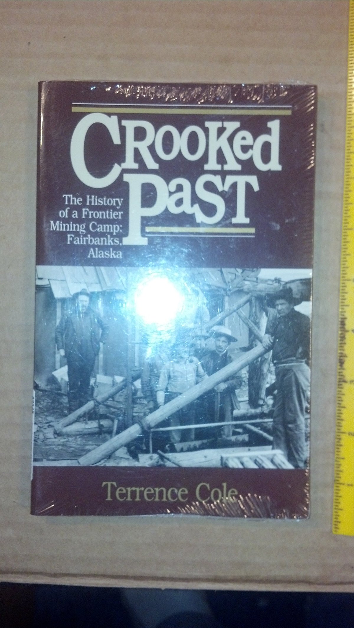 Crooked Past: The History of a Frontier Mining Camp