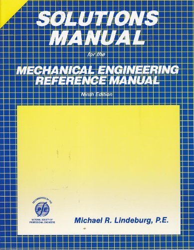 Solutions Manual for the Mechanical Engineering Reference Manual - 2014
