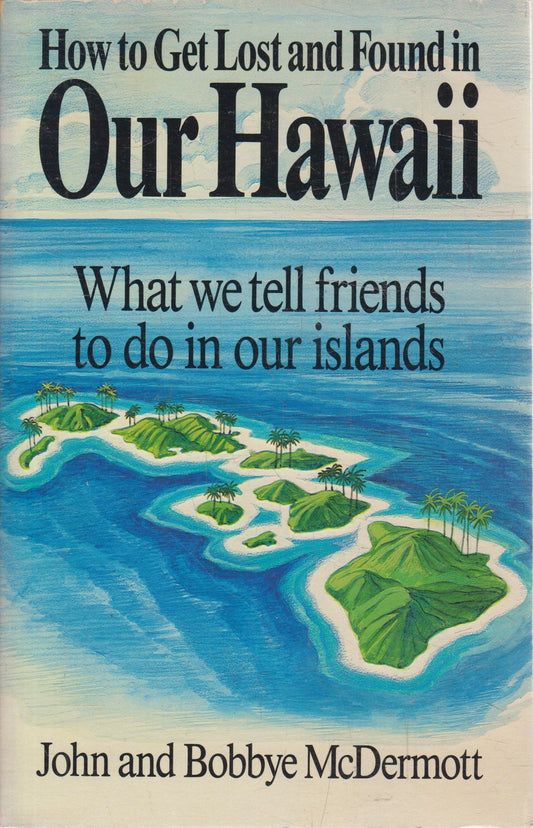 How to Get Lost and Found in Our Hawaii