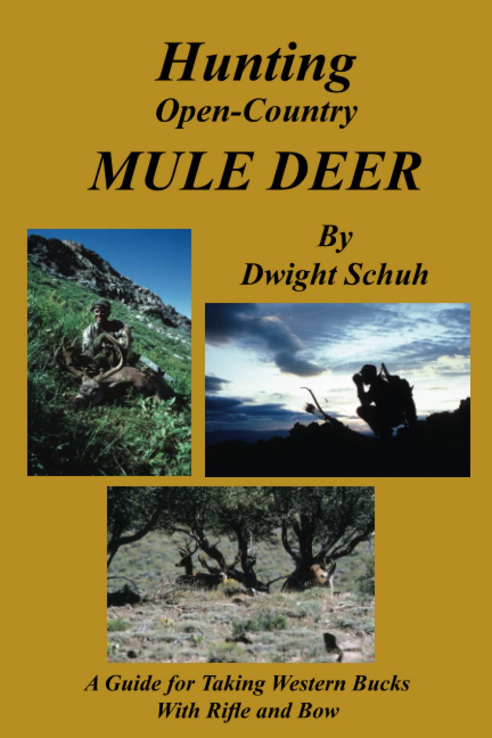 Hunting Open Country Mule Deer: A Guide for Taking Western Bucks With Rifle and Bow - 7593