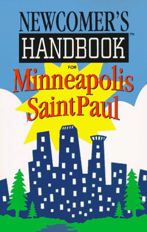 Newcomers Handbook for Minneapolis Saint Paul (Newcomer's Handbooks)