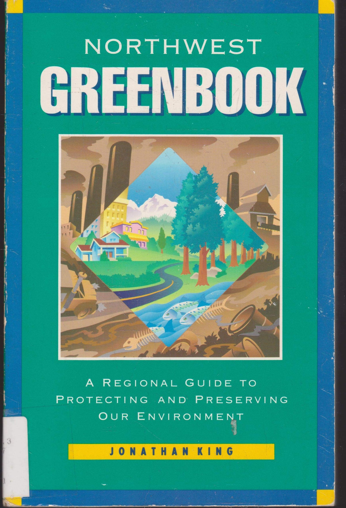 The Northwest Greenbook: A Regional Guide to Protecting and Preserving Our Environment