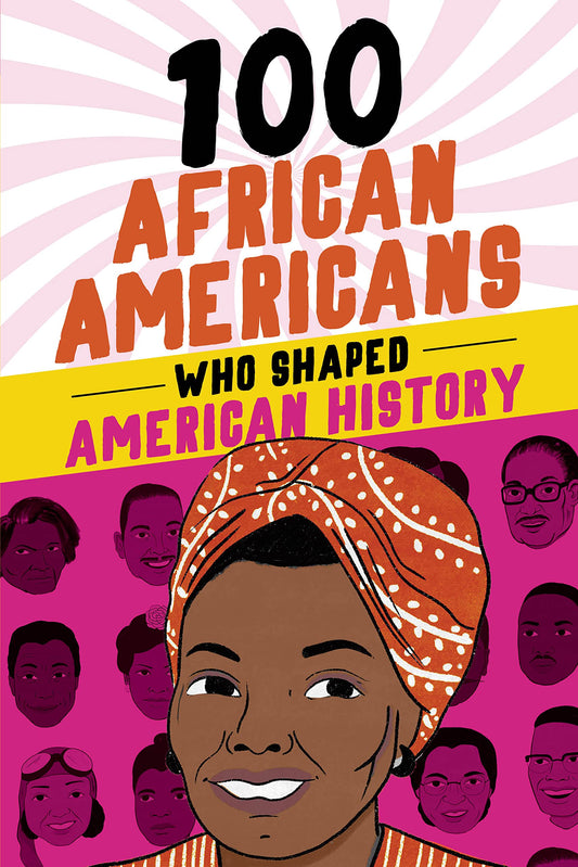 100 African Americans Who Shaped American History: Incredible Stories of Black Heroes (Black History Books for Kids) - 4683