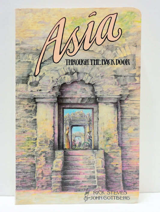 Asia, Through the Back Door: The Do-It-Yourself Guide to Budget Travel, with Practical Information on All Aspects of Asian Travel