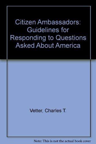 Citizen Ambassadors: Guidelines for Responding to Questions Asked About America - 7828