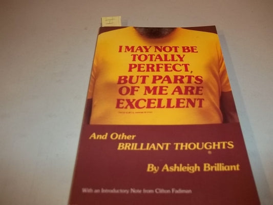 I May Not Be Totally Perfect, but Parts of Me Are Excellent (Brilliant Thoughts Series, No. 1)