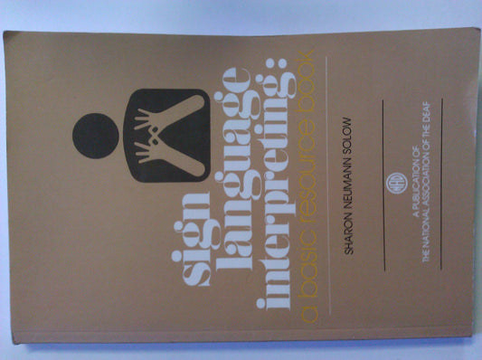 Sign Language Interpreting: A Basic Resource Book