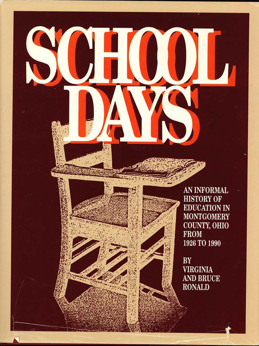 School days: An informal history of education in Montgomery County, Ohio from 1926 to 1990