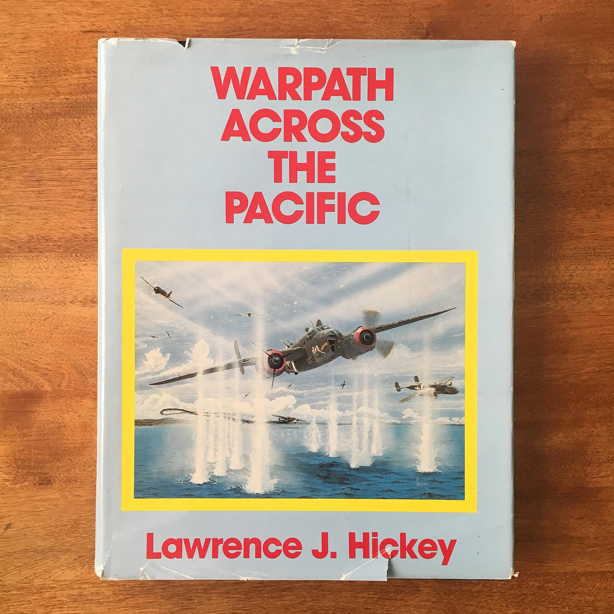 Warpath Across the Pacific: The Illustrated History of the 345th Bombardment Group During WWII