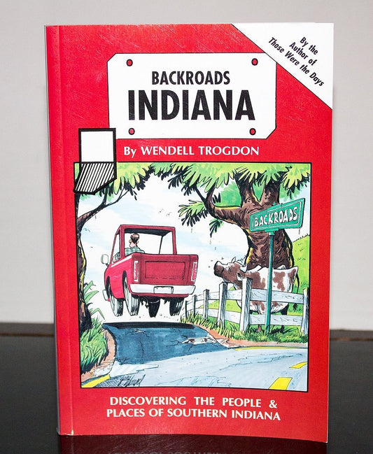 Backroads Indiana: Discovering the People and Places of Southern Indiana - 5615