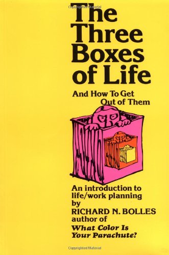 The Three Boxes of Life and How to Get Out of Them: An Introduction to Life/Work Planning - 9977