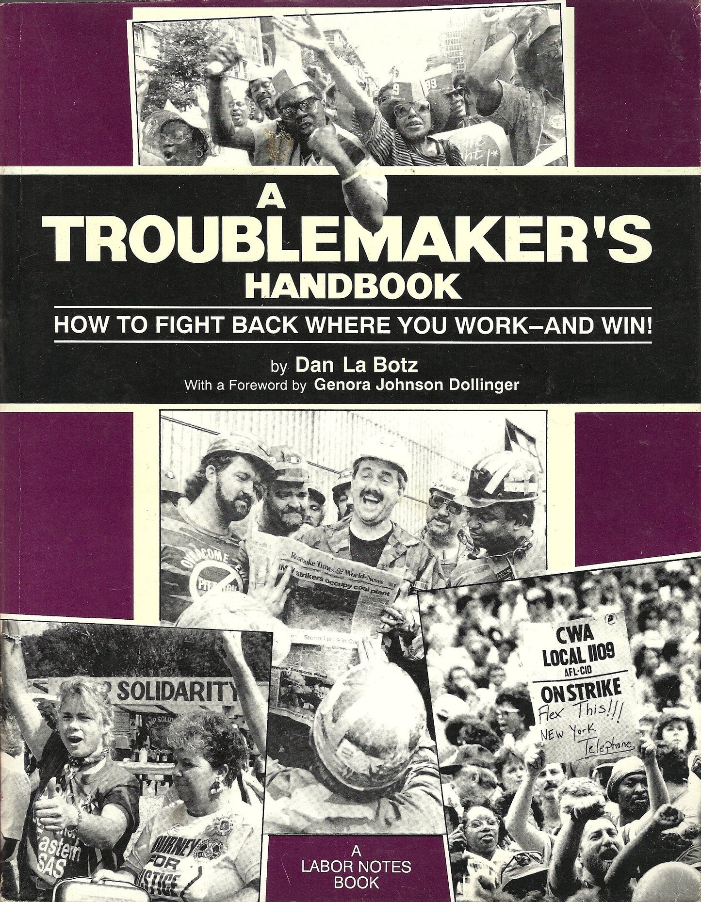A Troublemaker's Handbook: How to Fight Back Where You Work - And Win! - 5846