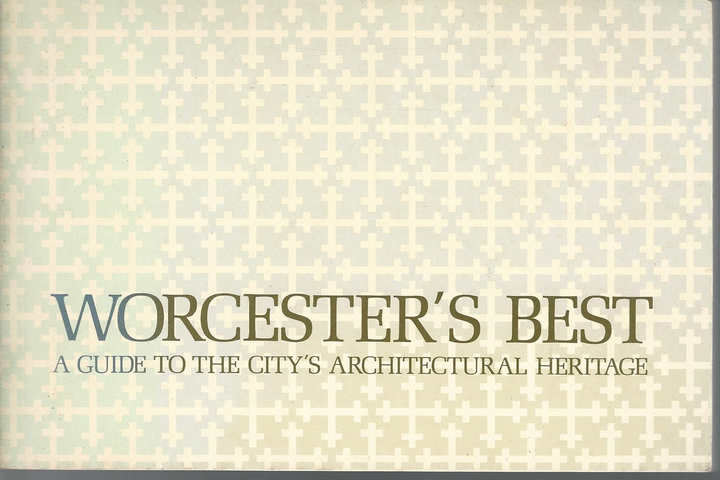 Worcester's Best: A Guide to the City's Architectural Heritage - 6924