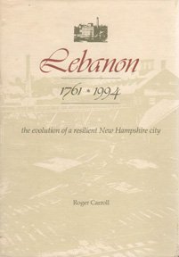 Lebanon, 1761-1994: The Evolution of a Resilient New Hampshire City