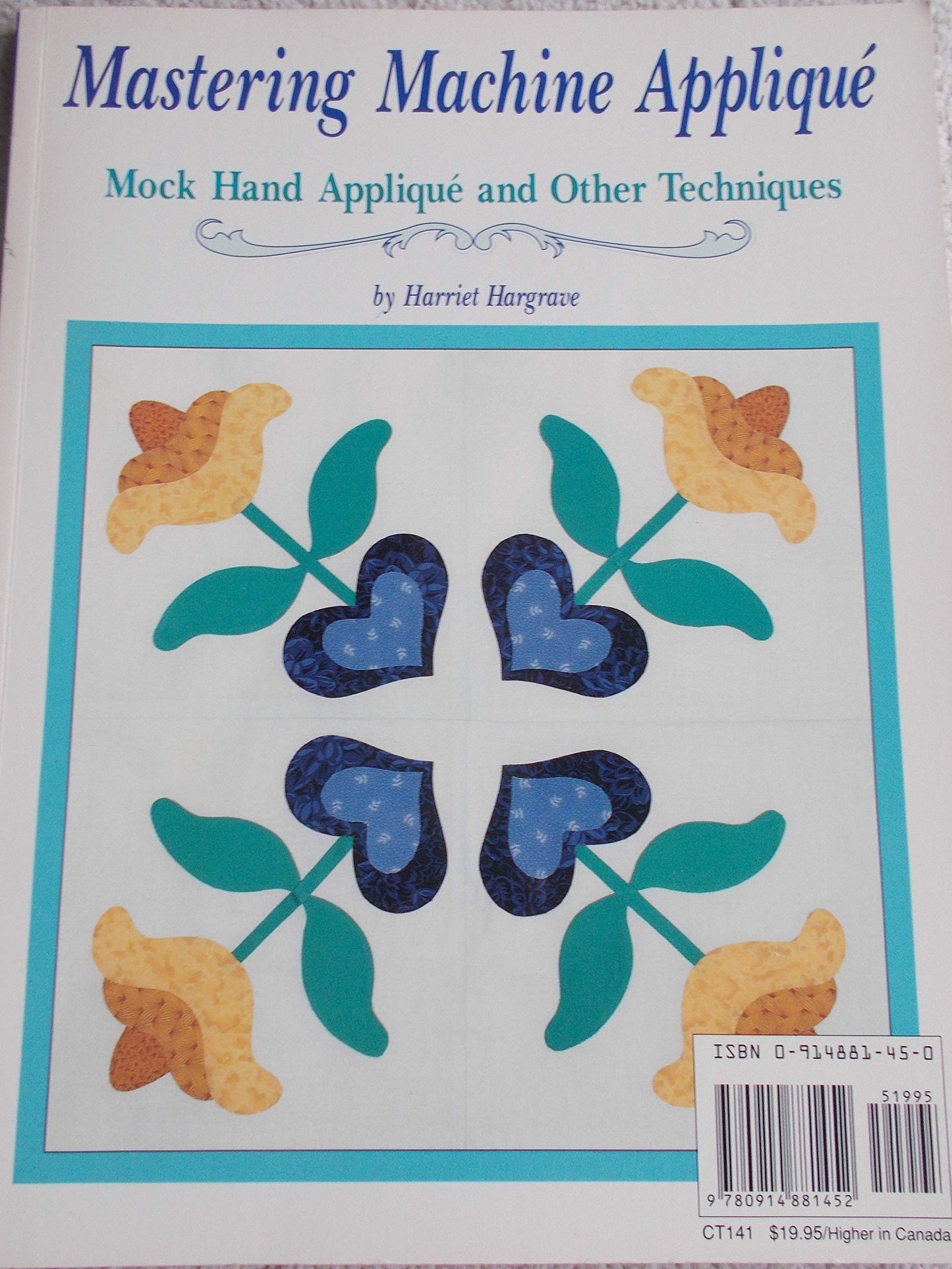 Mastering Machine Applique: The Satin Stitch/Mock Hand Applique and Other Techniques
