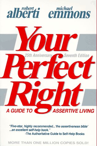 Your Perfect Right: A Guide to Assertive Living