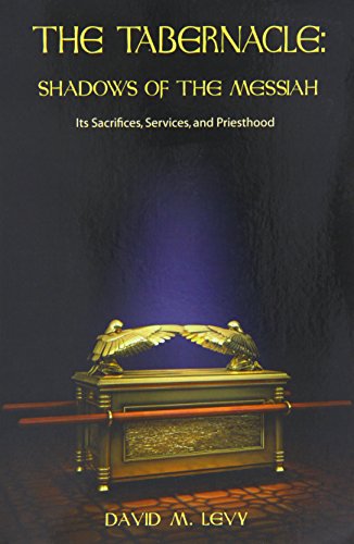 The Tabernacle : Shadows of the Messiah (Its Sacrifices, Services, and Priesthood) - 6681