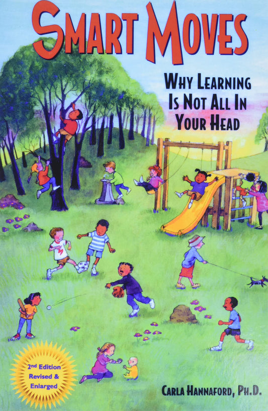 Smart Moves: Why Learning Is Not All in Your Head - 9948