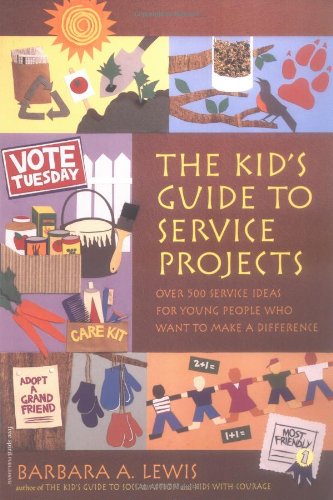 The Kid's Guide to Service Projects: Over 500 Service Ideas for Young People Who Want to Make a Difference