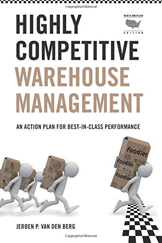 Highly Competitive Warehouse Management: An Action Plan for Best-in-Class Performance - 6156