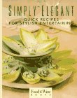 Simply Elegant: Quick Recipes for Stylish Entertaining