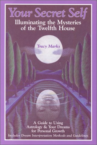 Your Secret Self: Illuminating Mysteries of the Twelfth House - 5958