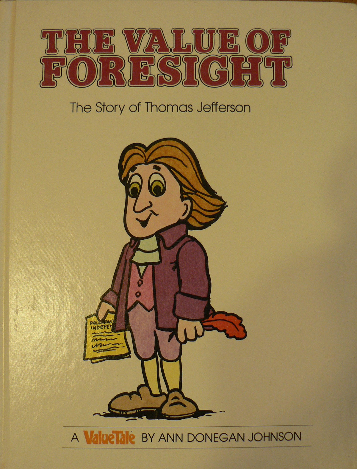 The Value of Foresight: The Story of Thomas Jefferson (Valuetales Series)