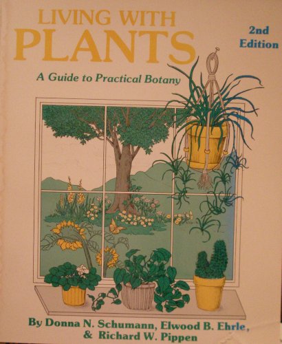 Living with Plants: Guide to the Practical Application of Botany