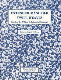 Extended Manifold Twill Weaves: Based on Dr. William G. Bateman's Manuscript