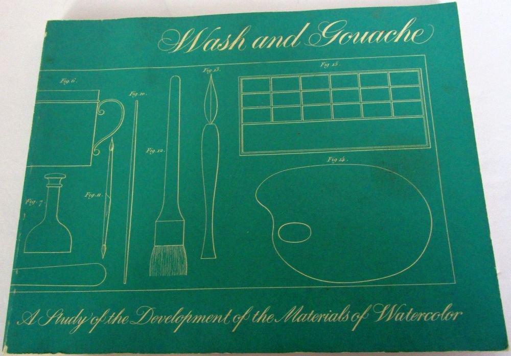 Wash and Gouache: A Study of the Development of the Materials of Watercolor
