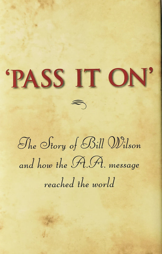 'Pass It On': The Story of Bill Wilson and How the A. A. Message Reached the World - 1757