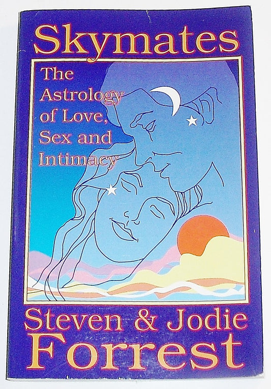 Skymates: The Astrology of Love, Sex and Intimacy - 6161