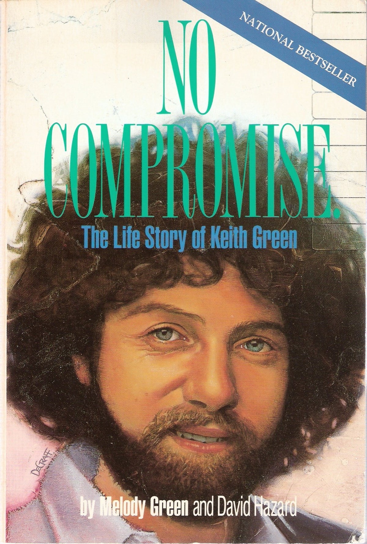 No Compromise: The Life Story of Keith Green