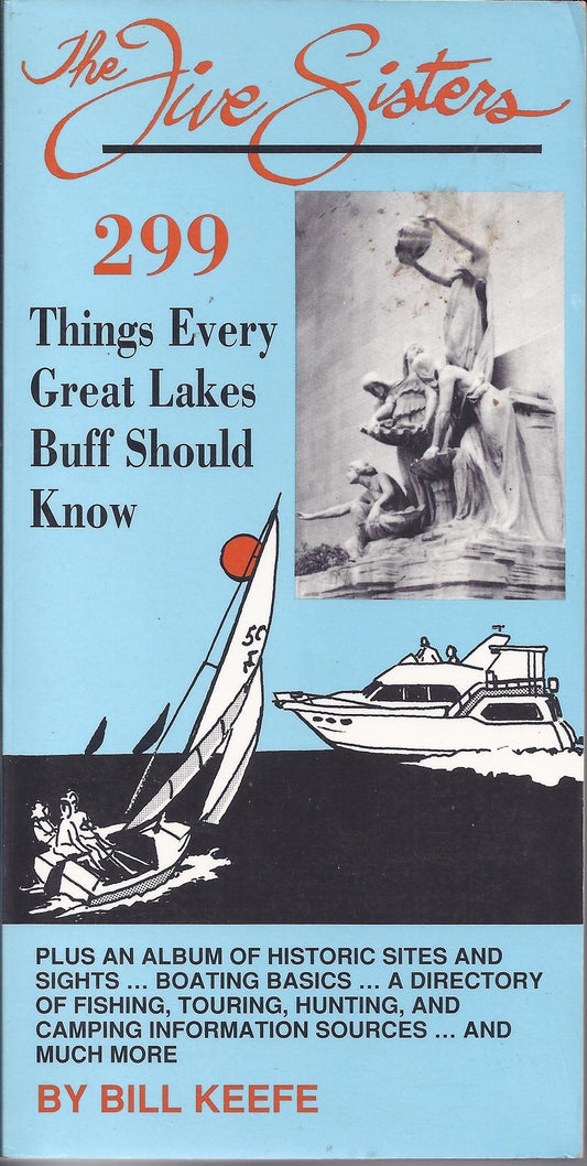 The Five Sisters: 299 things every Great Lakes buff should know