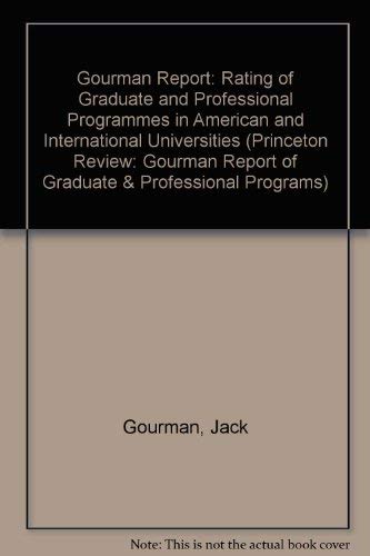 Gourman Report: A Rating of Graduate and Professional Programs in American and International.... (Princeton Review: Gourman Report of Graduate & Professional Programs) - 5393