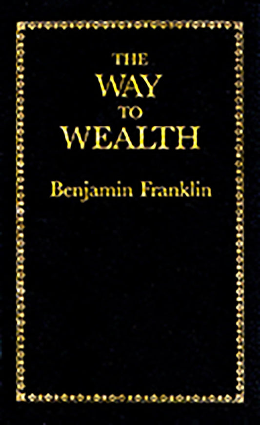 The Way to Wealth (Books of American Wisdom)