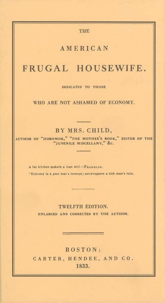 American Frugal Housewife: Dedicated to Those Who are Not Ashamed of Economy (Cooking in America)