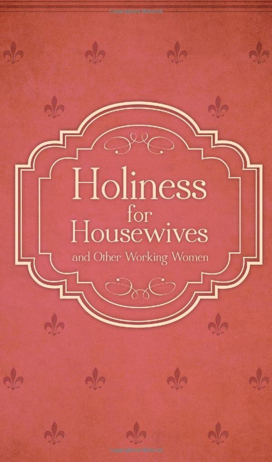 Holiness for Housewives: And Other Working Women - 8286