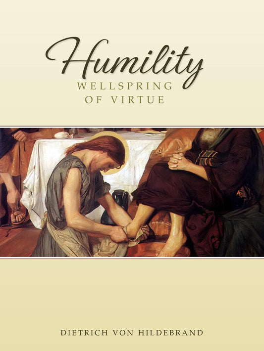Humility: Wellspring of Virtue - 762