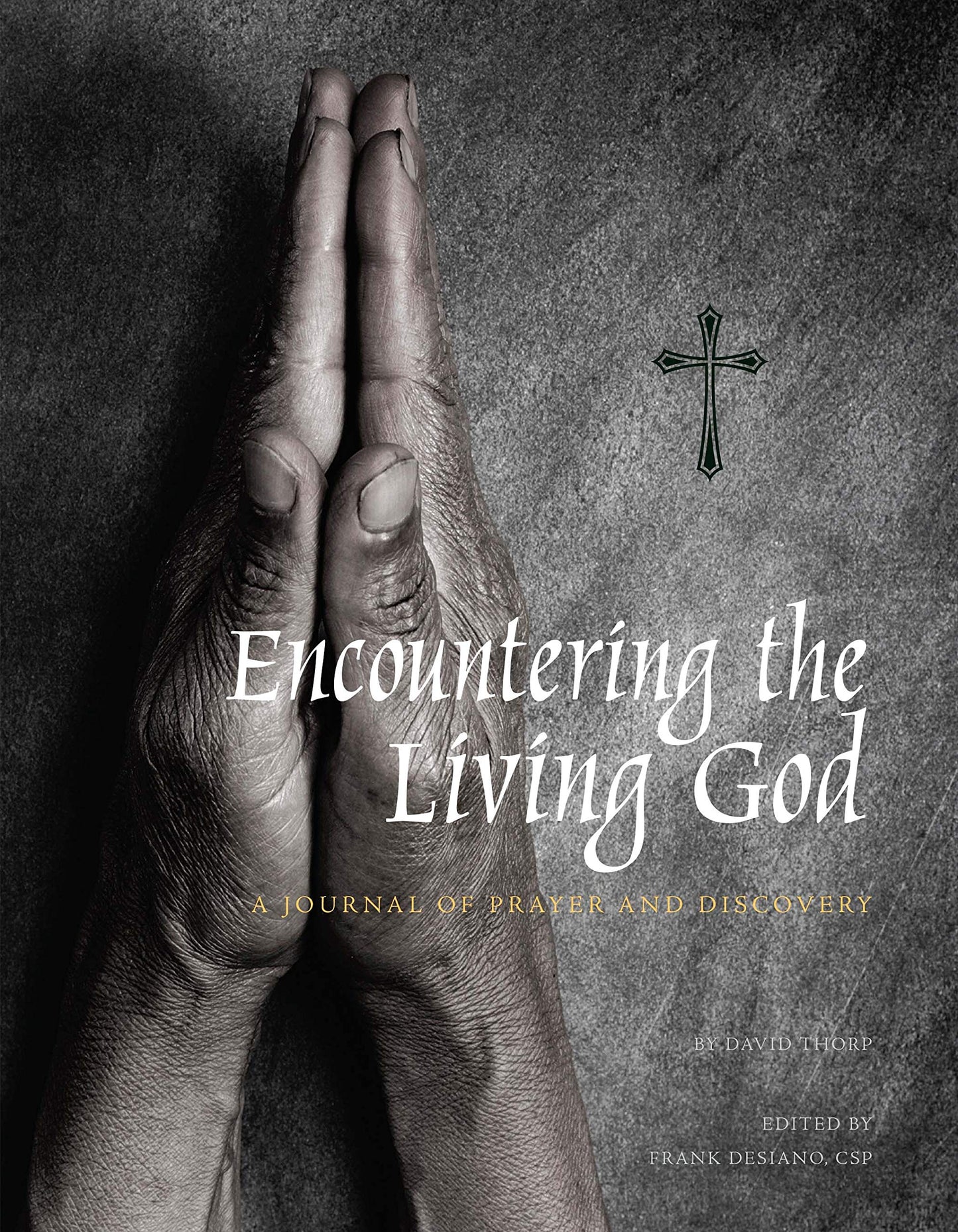 Encountering the Living God, A Journal of Prayer and Discovery