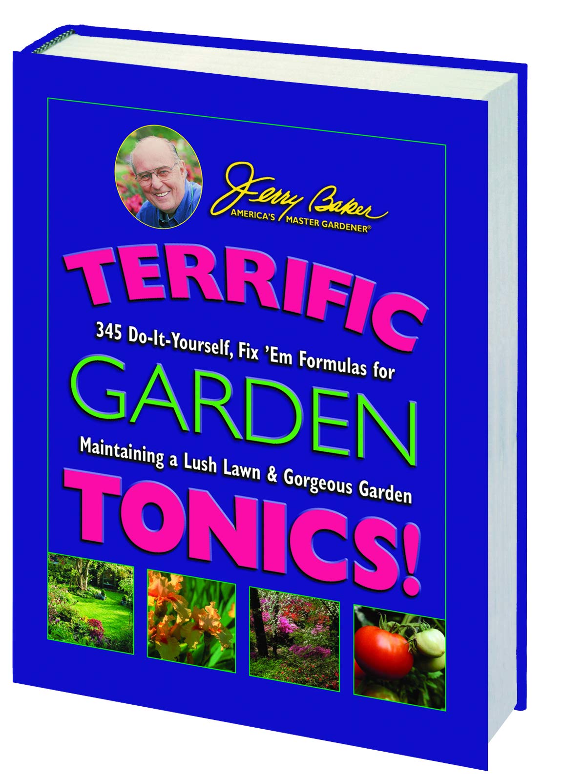Terrific Garden Tonics!: 345 Do-It-Yourself, Fix 'em Formulas for Maintaining a Lush Lawn & Gorgeous Garden (Good Gardening Series) - 8818