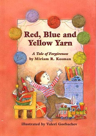 Red Blue & Yellow Yarn: A Tale of Forgiveness