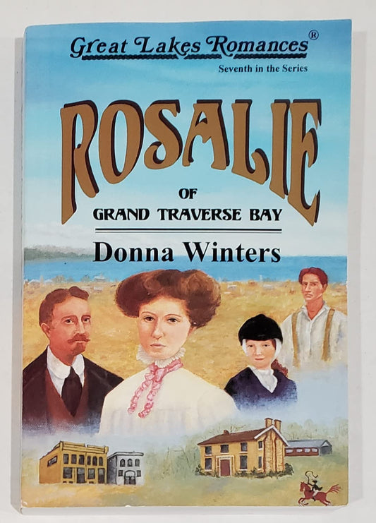 Rosalie of Grand Traverse Bay (Great Lakes Romances)