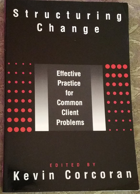 Structuring Change: Effective Practice for Common Client Problems