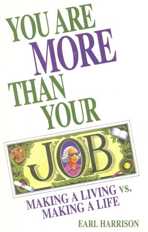 You Are More Than Your Job: Making a Living versus Making a Life