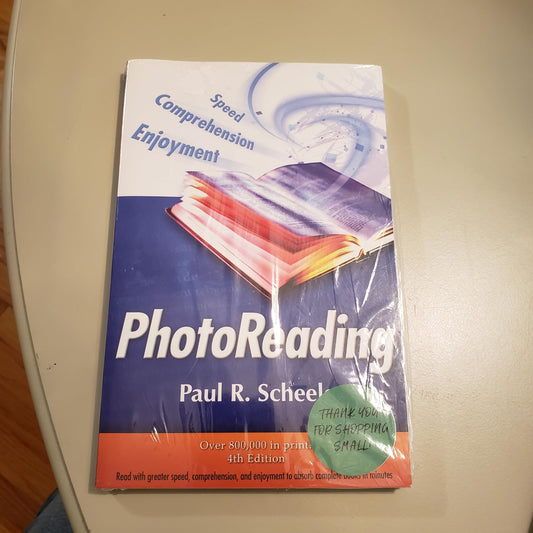 Photoreading: Read with Greater Speed, Comprehension, and Enjoyment to Absorb Complete Books in Minutes, 4th Edition