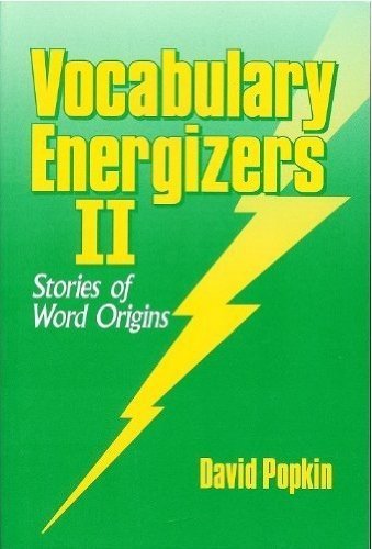 Vocabulary Energizers II: Stories of Word Origins - 100